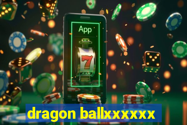 dragon ballxxxxxx